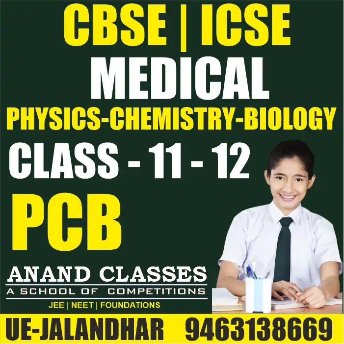 Anand Classes-Best Class 11th 12th PCB Medical Coaching Jalandhar-Physics Chemistry Biology CBSE ICSE Tuition Center near me in Jalandhar